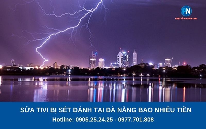 Sửa tivi bị sét đánh tại Đà Nẵng bao nhiêu tiền? | Sửa Tivi Đà Nẵng