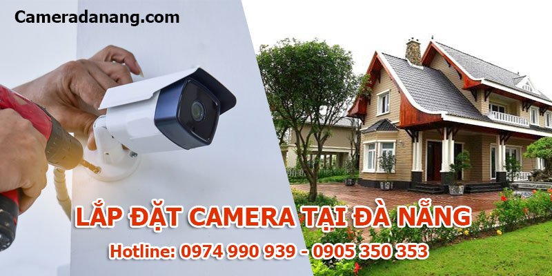 Công ty lắp đặt camera chuyên nghiệp tại Đà Nẵng